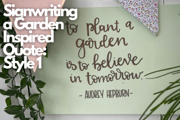 Download Signwriting a Garden Inspired Quote - Style 1 - Inspired Collection